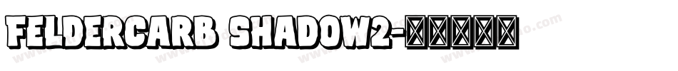 Feldercarb Shadow2字体转换
